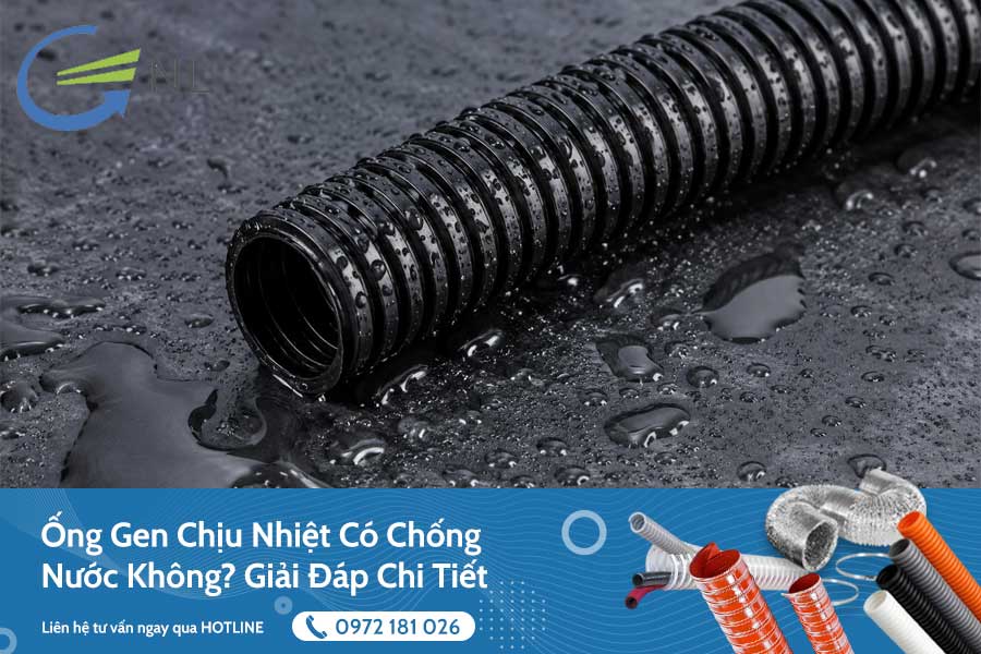 ong-gen-chiu-nhiet-co-chong-nuoc-khong